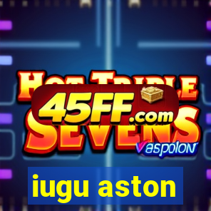 iugu aston